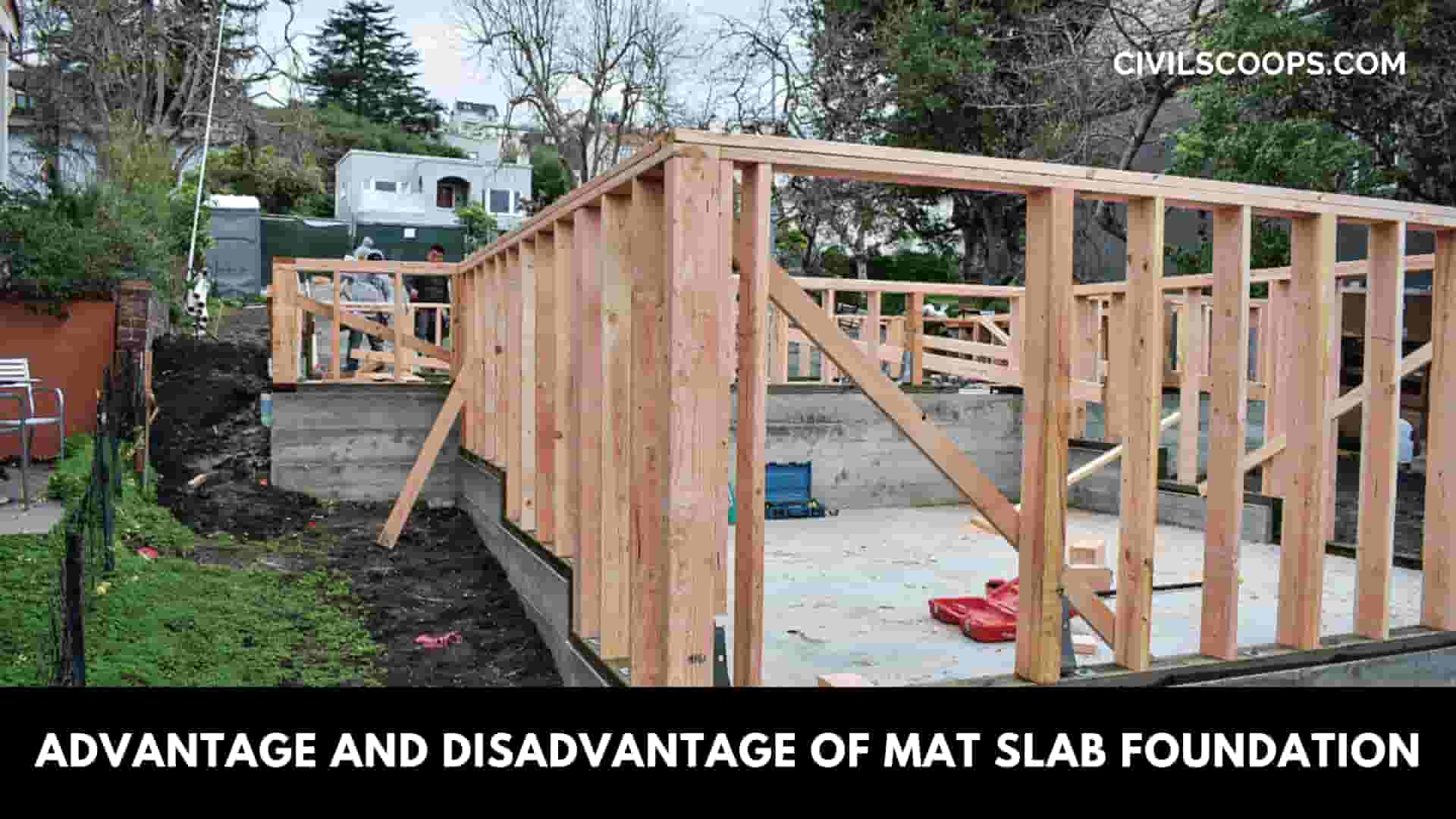 Advantage and Disadvantage of Mat Slab Foundation