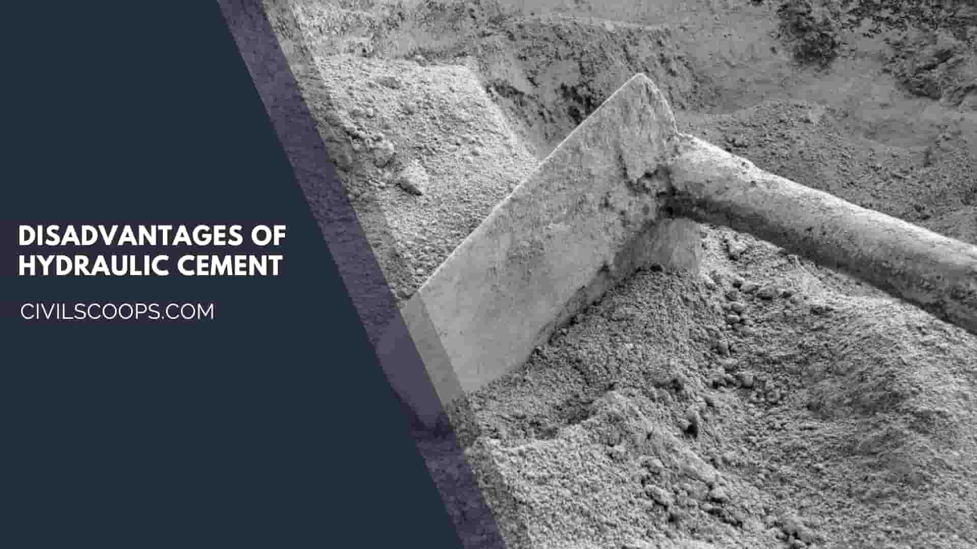 Disadvantages of Hydraulic Cement