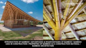 Introduction of Bamboo Advantages & Disadvantages of Bamboo Bamboo Uses in Construction Properties of Bamboo as a Construction Material Bamboo Architecture