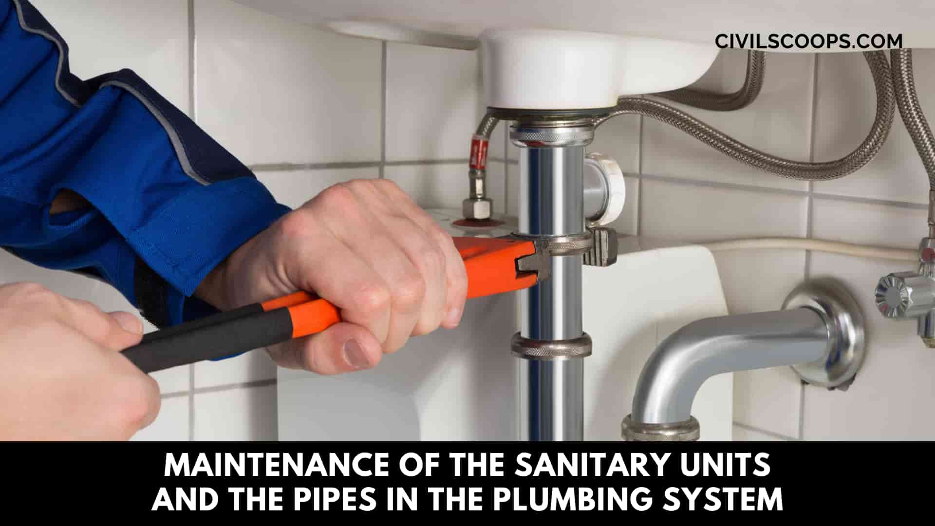 Maintenance of the Sanitary Units and the Pipes in the Plumbing System