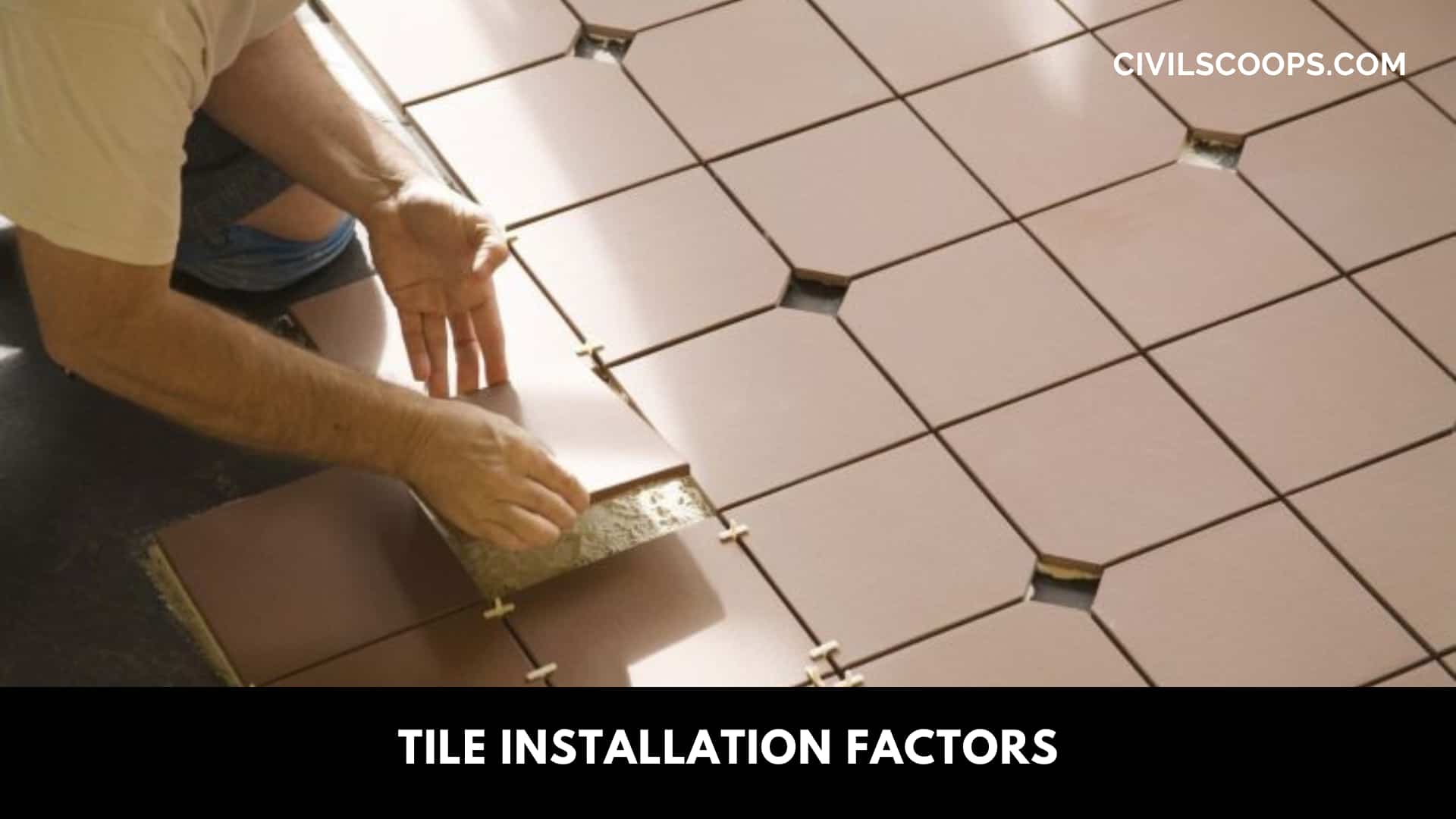 Tile Installation Factors