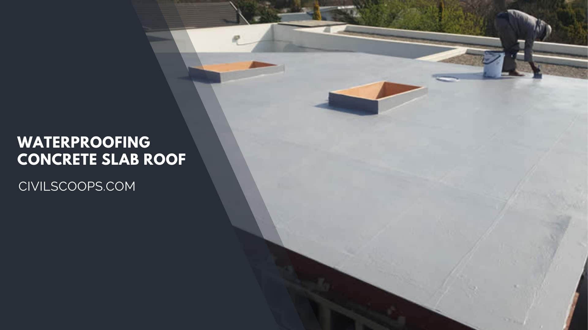 Waterproofing Concrete Slab Roof