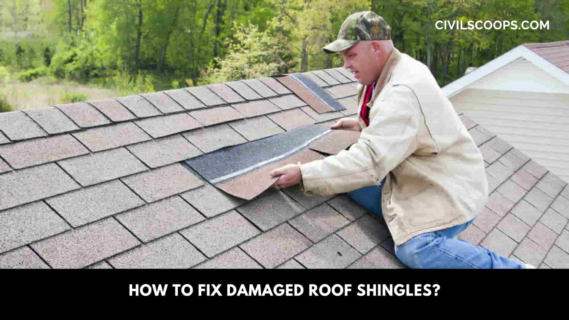 How to Fix Damaged Roof Shingles?