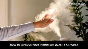 How to Improve Your Indoor Air Quality at Home?