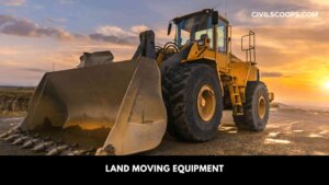 Land Moving Equipment