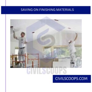 Saving on Finishing Materials