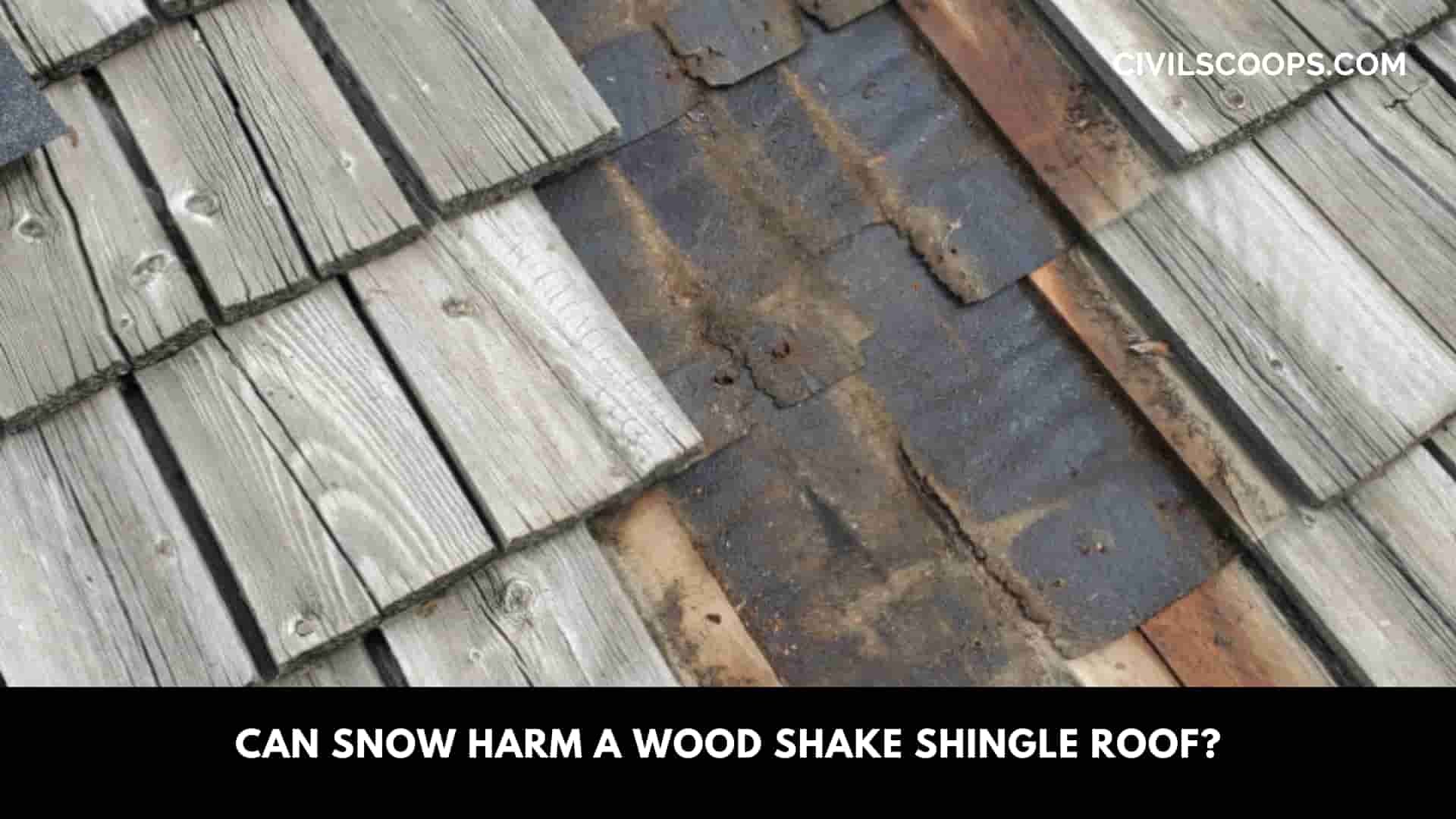 Can Snow Harm a Wood Shake Shingle Roof?