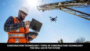 Construction Technology Types of Construction Technology You Will Use in the Future
