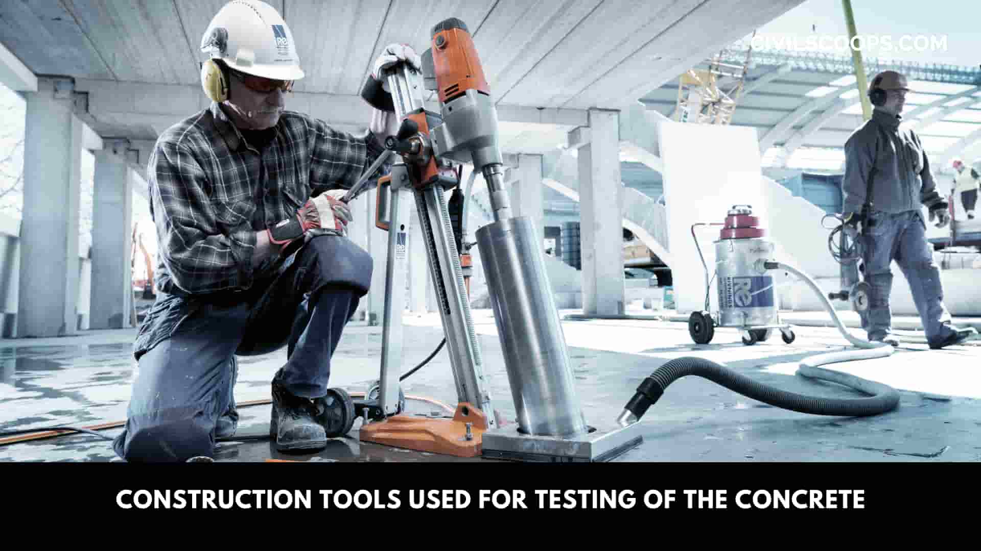 Construction Tools Used for Testing of the Concrete