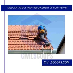 Disdvantage of Roof Replacement Vs Roof Repair