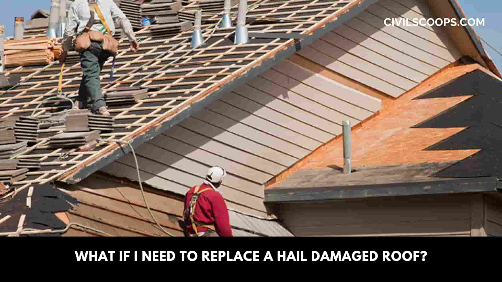 What If I Need to Replace a Hail Damaged Roof?