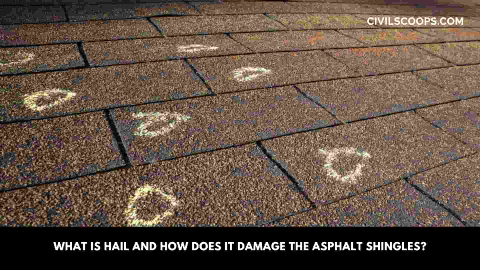 What Is Hail and How Does It Damage the Asphalt Shingles?