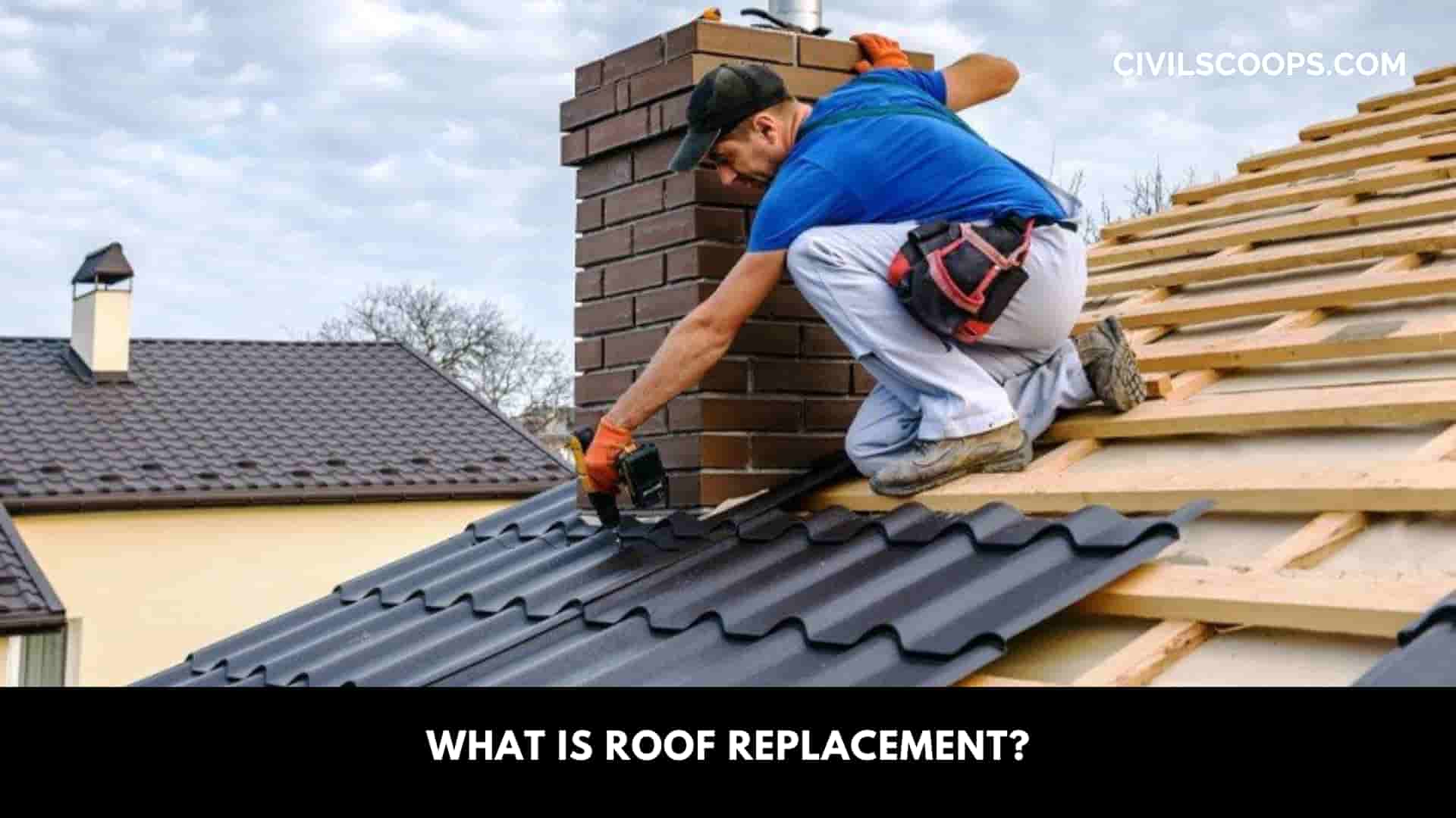 What Is Roof Replacement