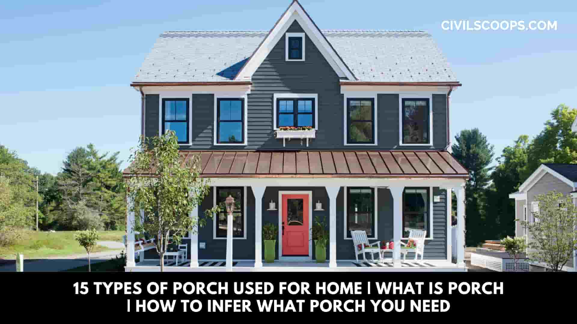 15 Types of Porch Used for Home | What Is Porch | How to Infer What Porch You Need