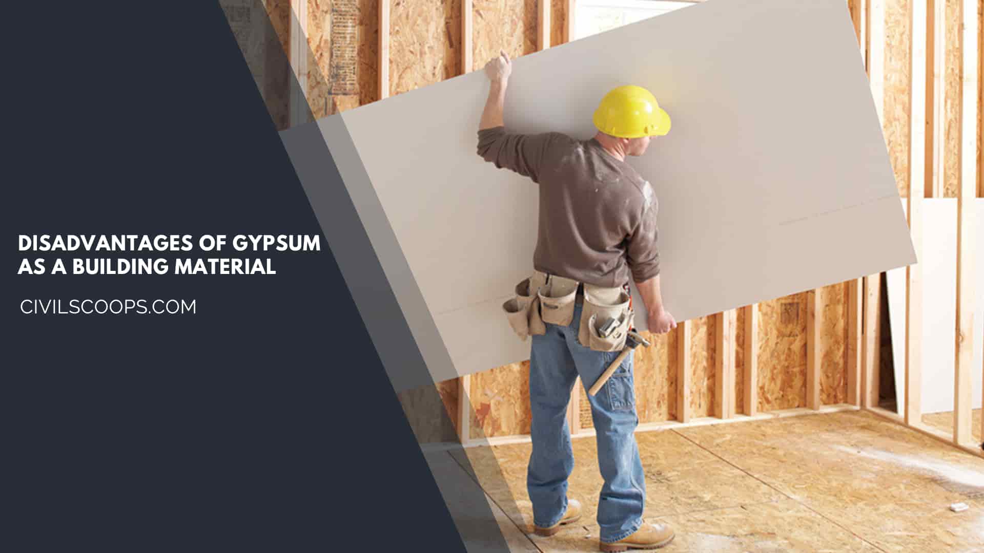 Disadvantages of Gypsum as a Building Material