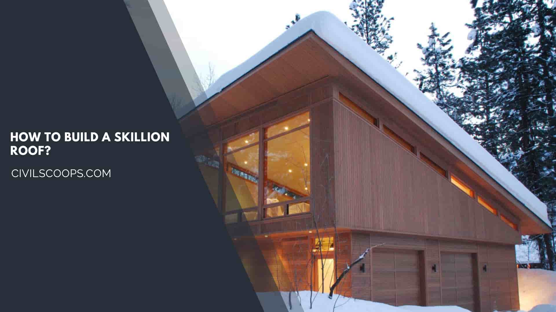 How to Build a Skillion Roof?