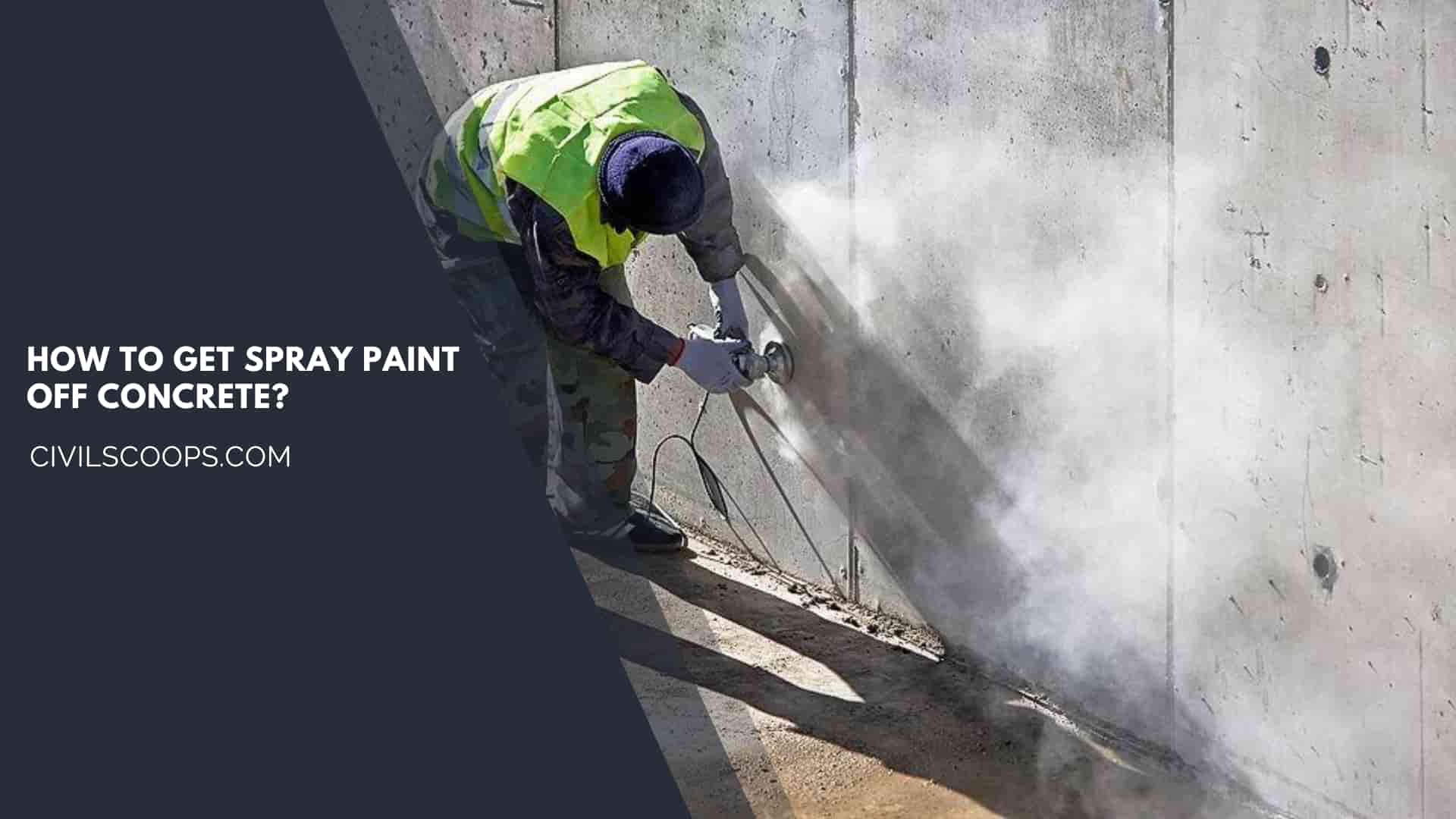 How to Get Spray Paint Off Concrete?