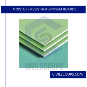 Moisture Resistant Gypsum Boards