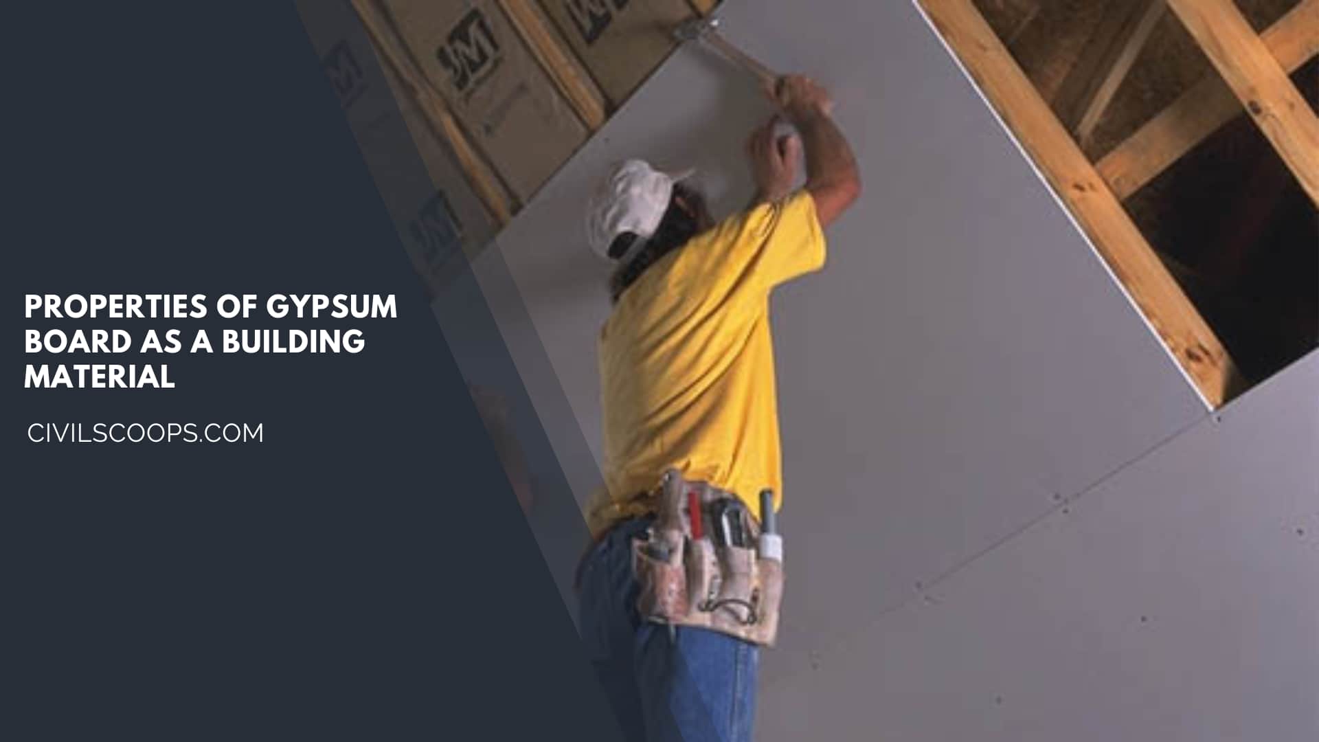 Properties of Gypsum Board as a Building Material