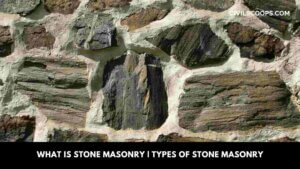 What Is Stone Masonry | Types of Stone Masonry