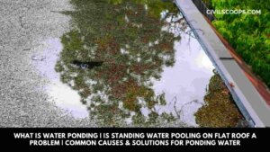 What Is Water Ponding | Is Standing Water Pooling on Flat Roof a Problem | Common Causes & Solutions for Ponding Water