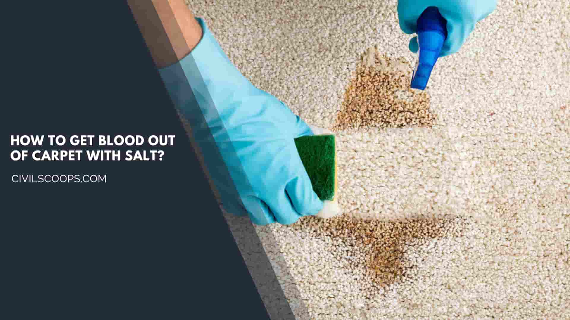 How to Get Blood Out of Carpet with Salt?