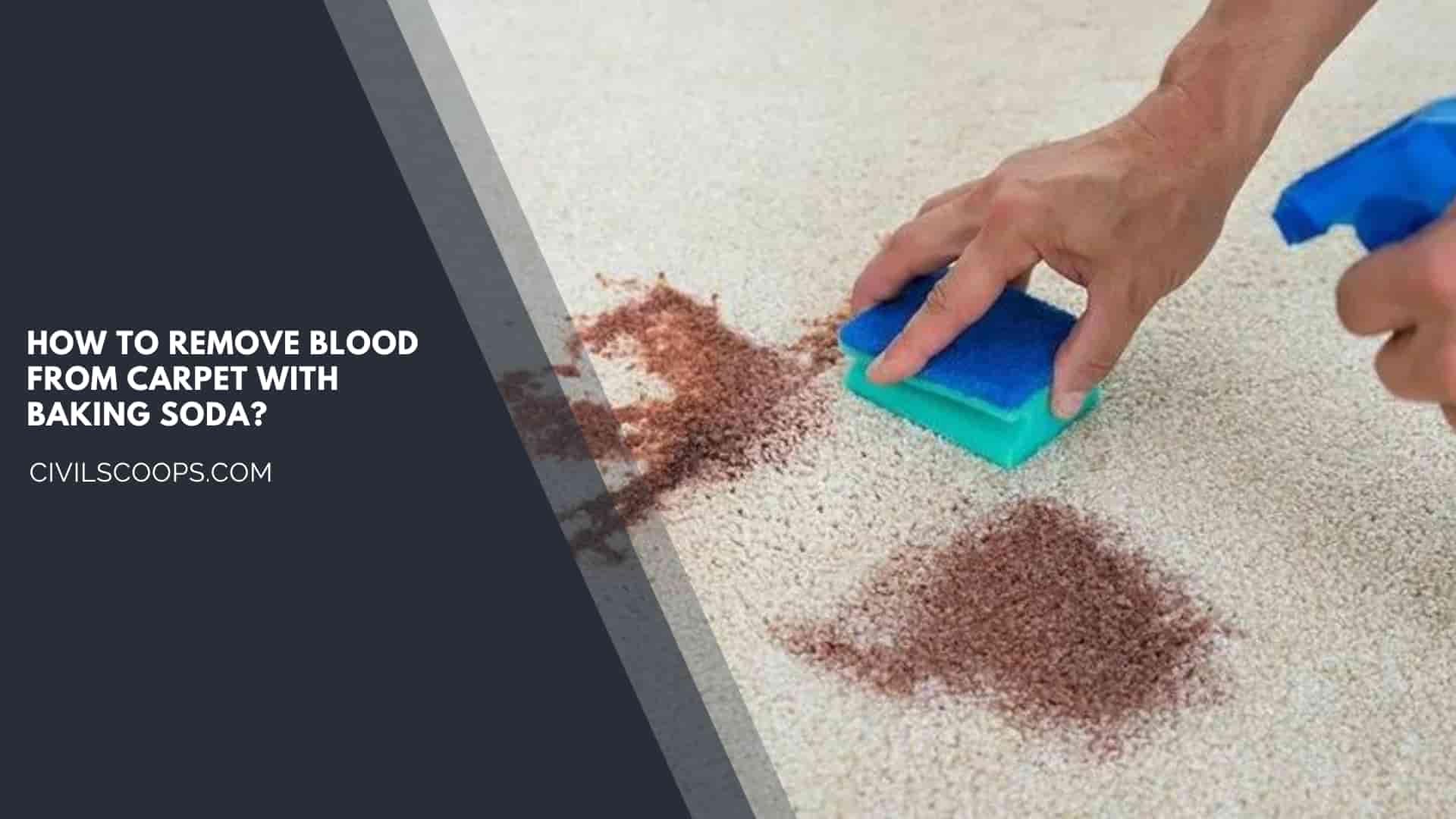 How to Remove Blood from Carpet with Baking Soda?