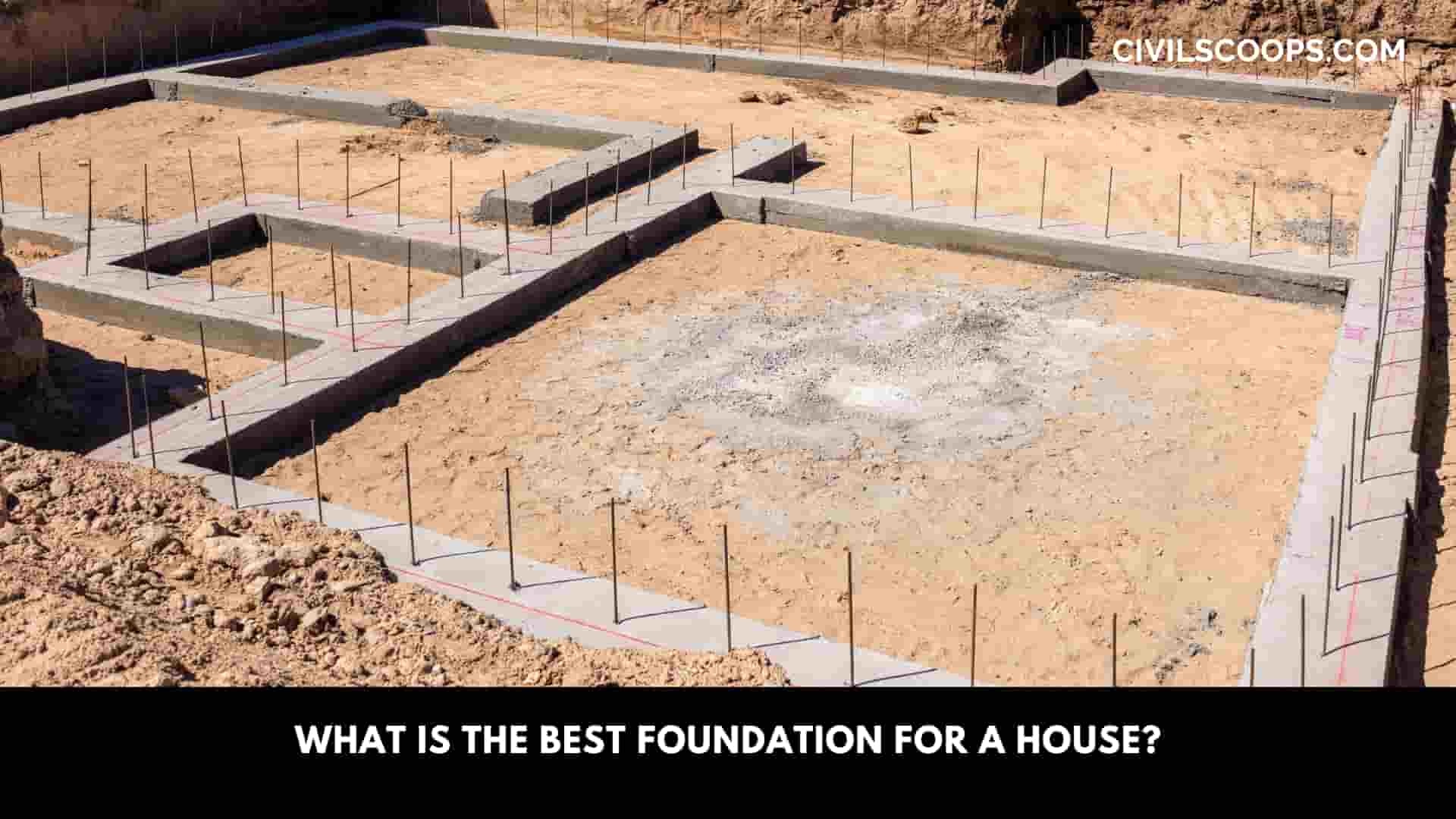 What Is the Best Foundation for a House