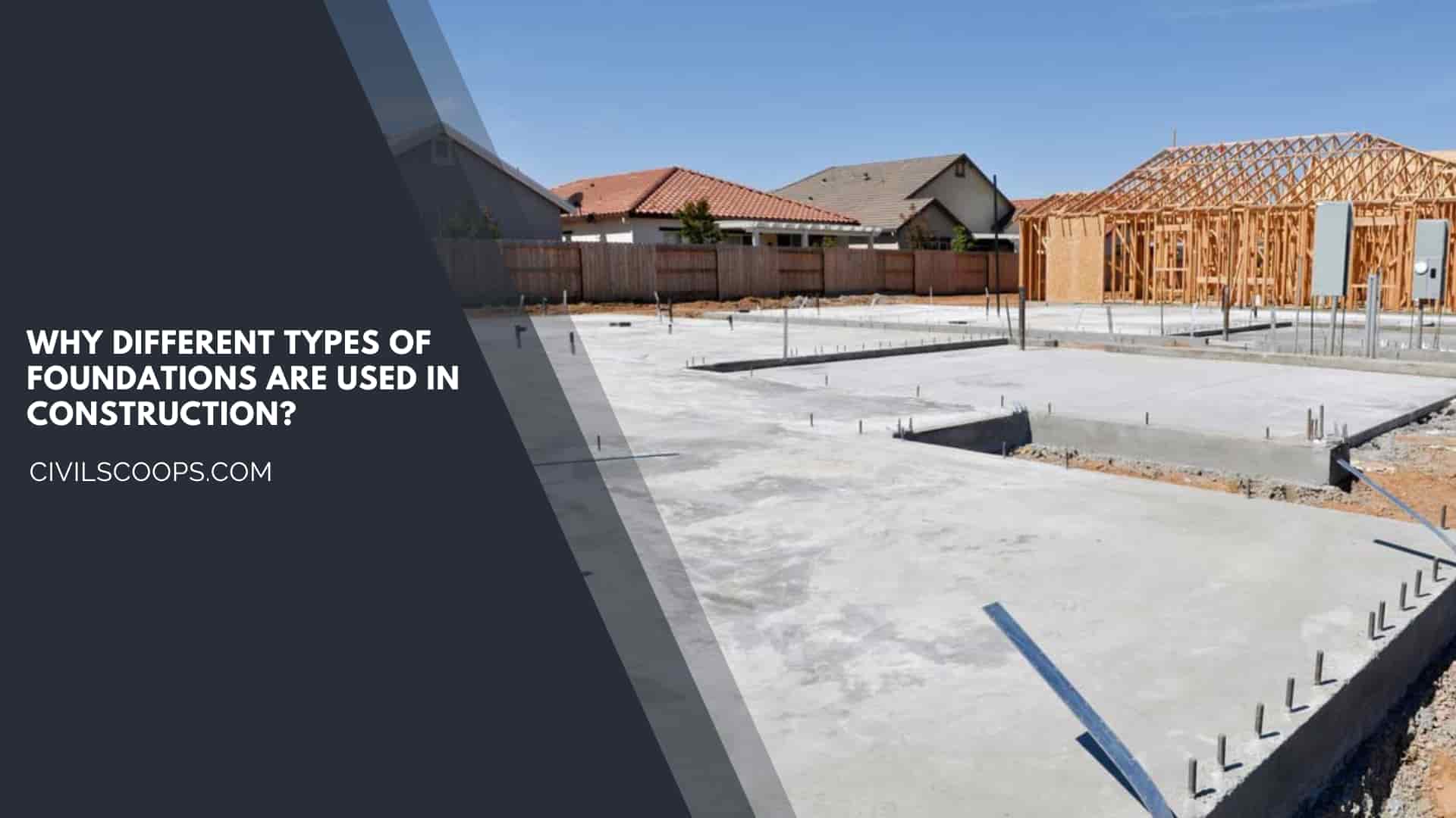 Why Different Types of Foundations Are Used in Construction?