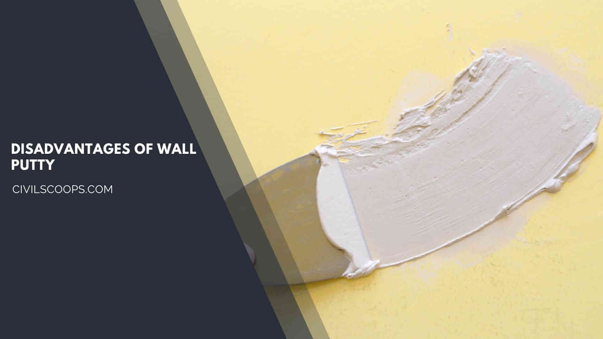 Disadvantages of Wall Putty