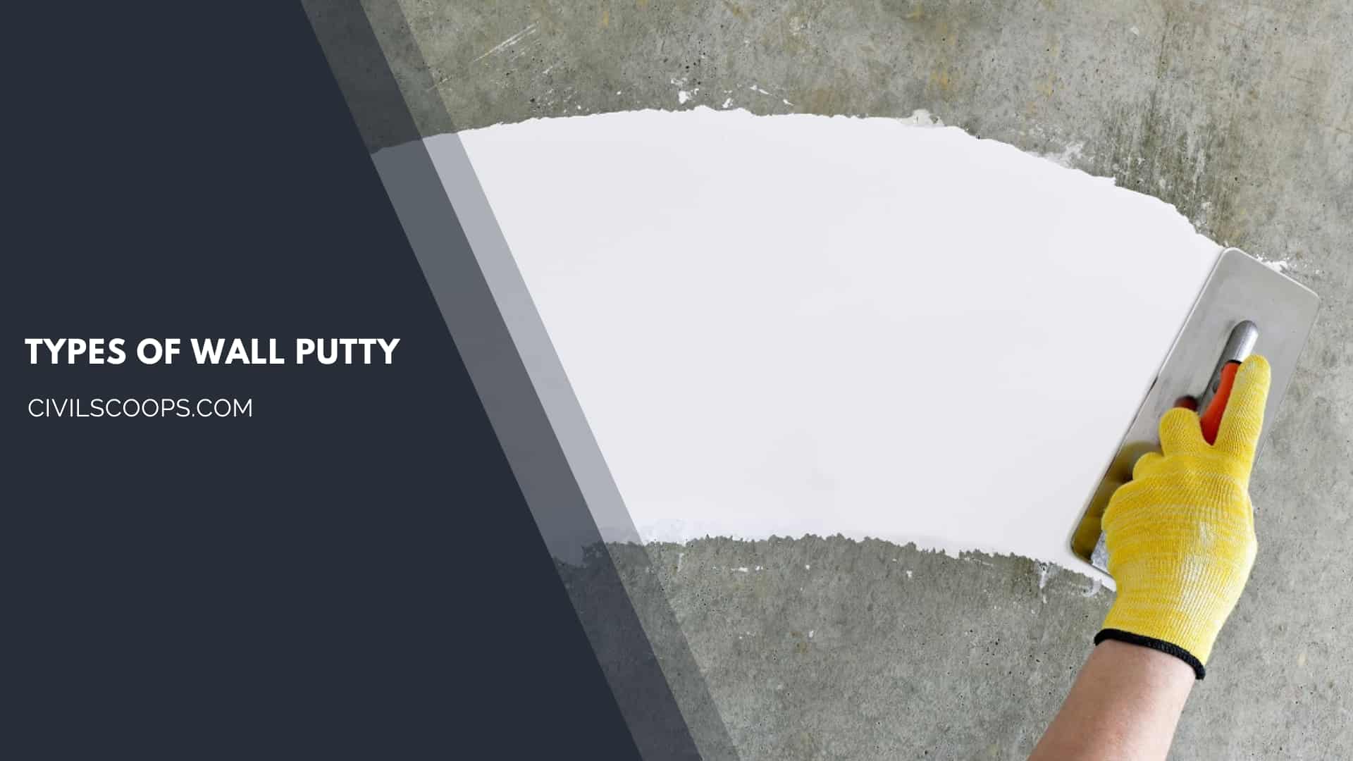 Types of Wall Putty