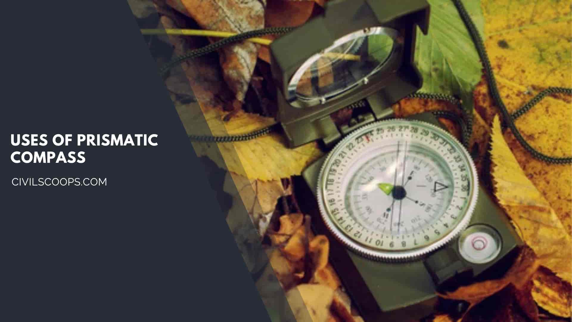 Uses of Prismatic Compass