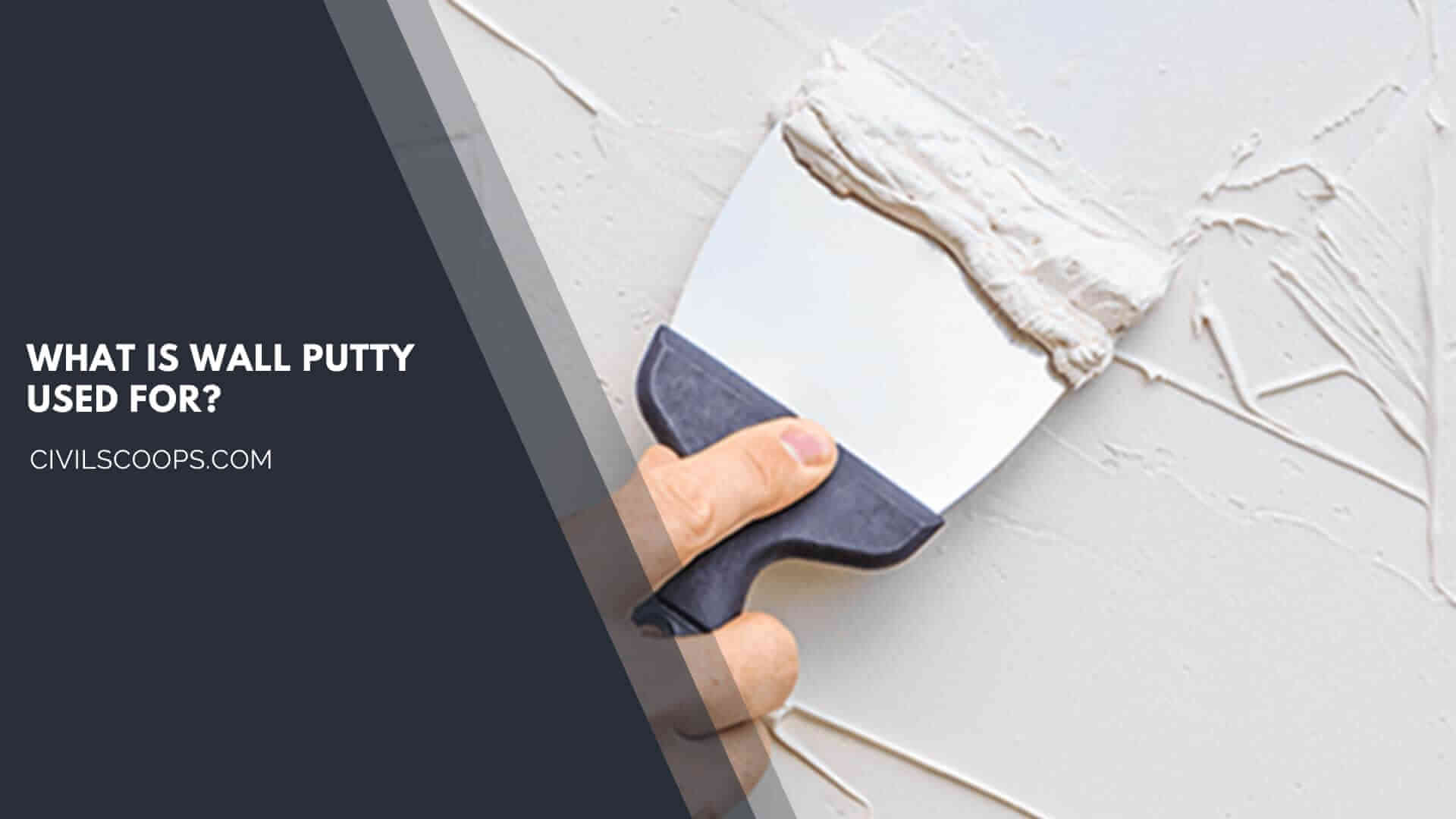 What Is Wall Putty Used For?