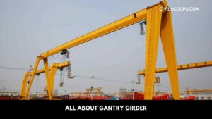 all about Gantry Girder