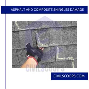 Asphalt and Composite Shingles Damage