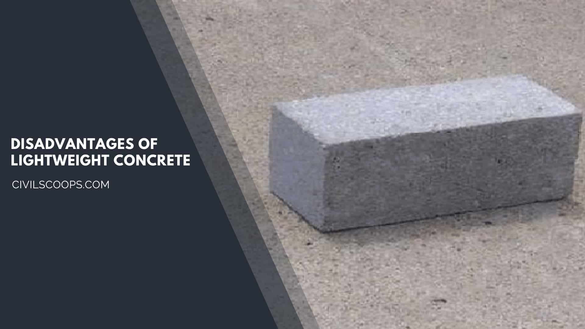 Disadvantages of Lightweight Concrete