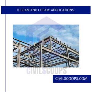 H-Beam and I-Beam: Applications