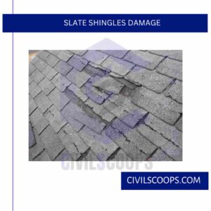 Slate Shingles Damage