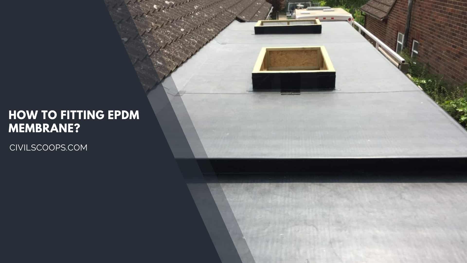 How to Fitting EPDM Membrane?