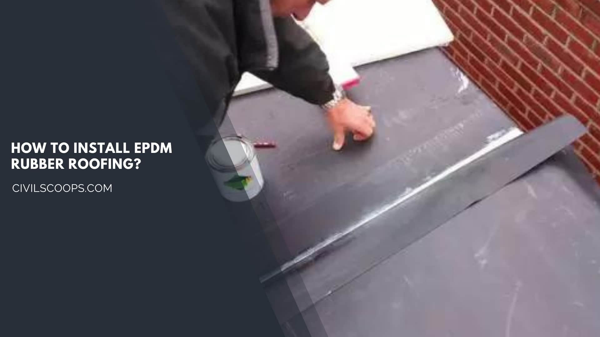 How to Install EPDM Rubber Roofing?