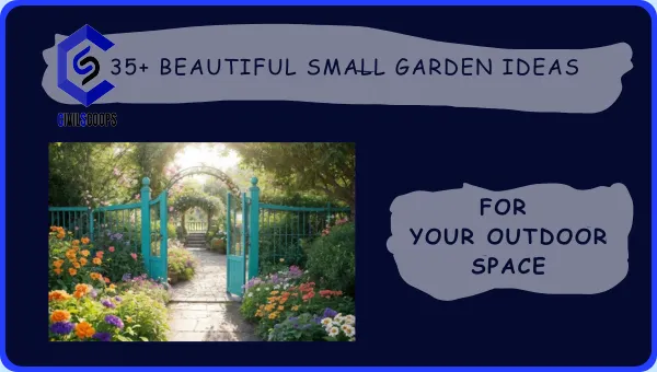 35+ Beautiful Small Garden Ideas for Your Outdoor Space - Civil Scoops