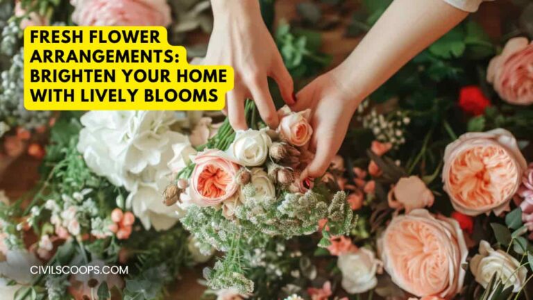 Fresh Flower Arrangements: Brighten Your Home with Lively Blooms